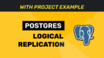 Practical Guide for Database Scaling: how to use Postgres Logical Replication